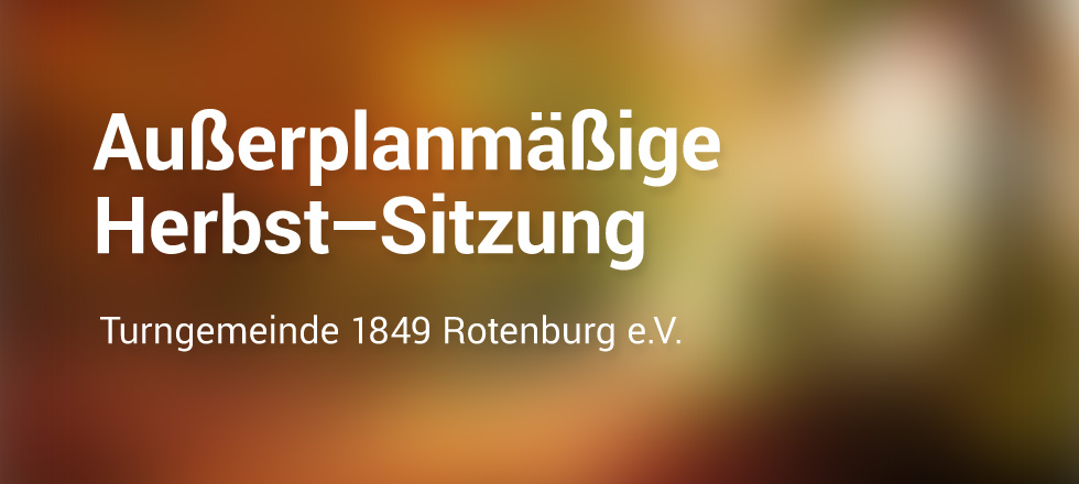 Außerplanmäßige Herbst-Sitzung am 30. November 2017